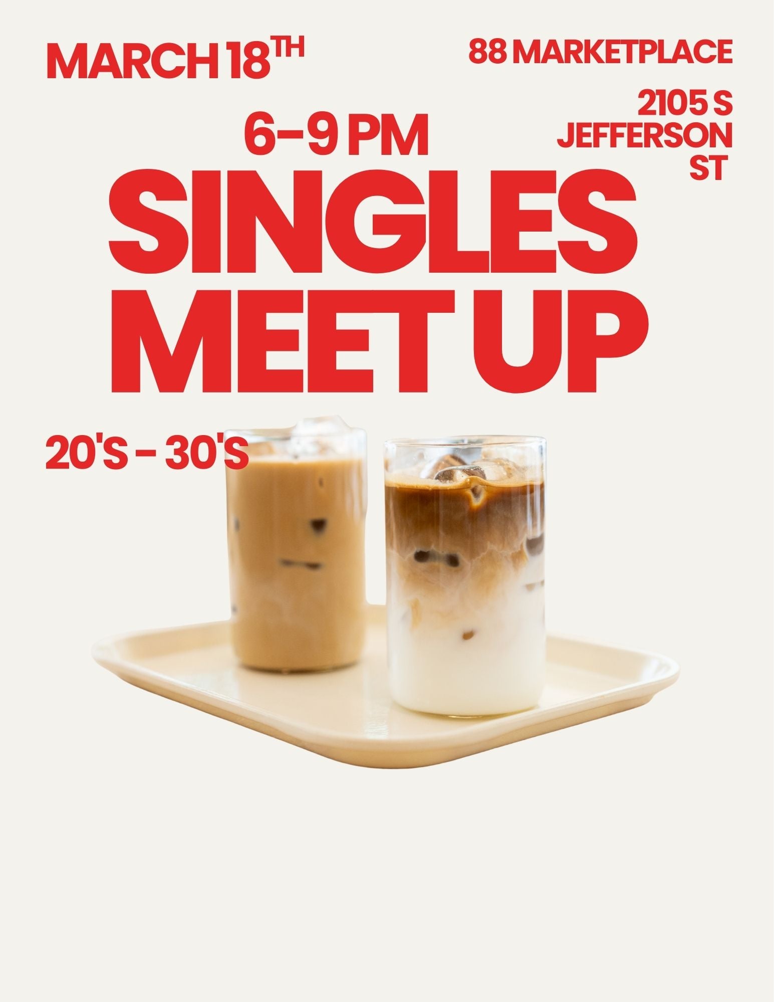 20's-30's Singles Meet Up at 88 Marketplace, 2105 S Jefferson St, March 18th at 6-9 PM