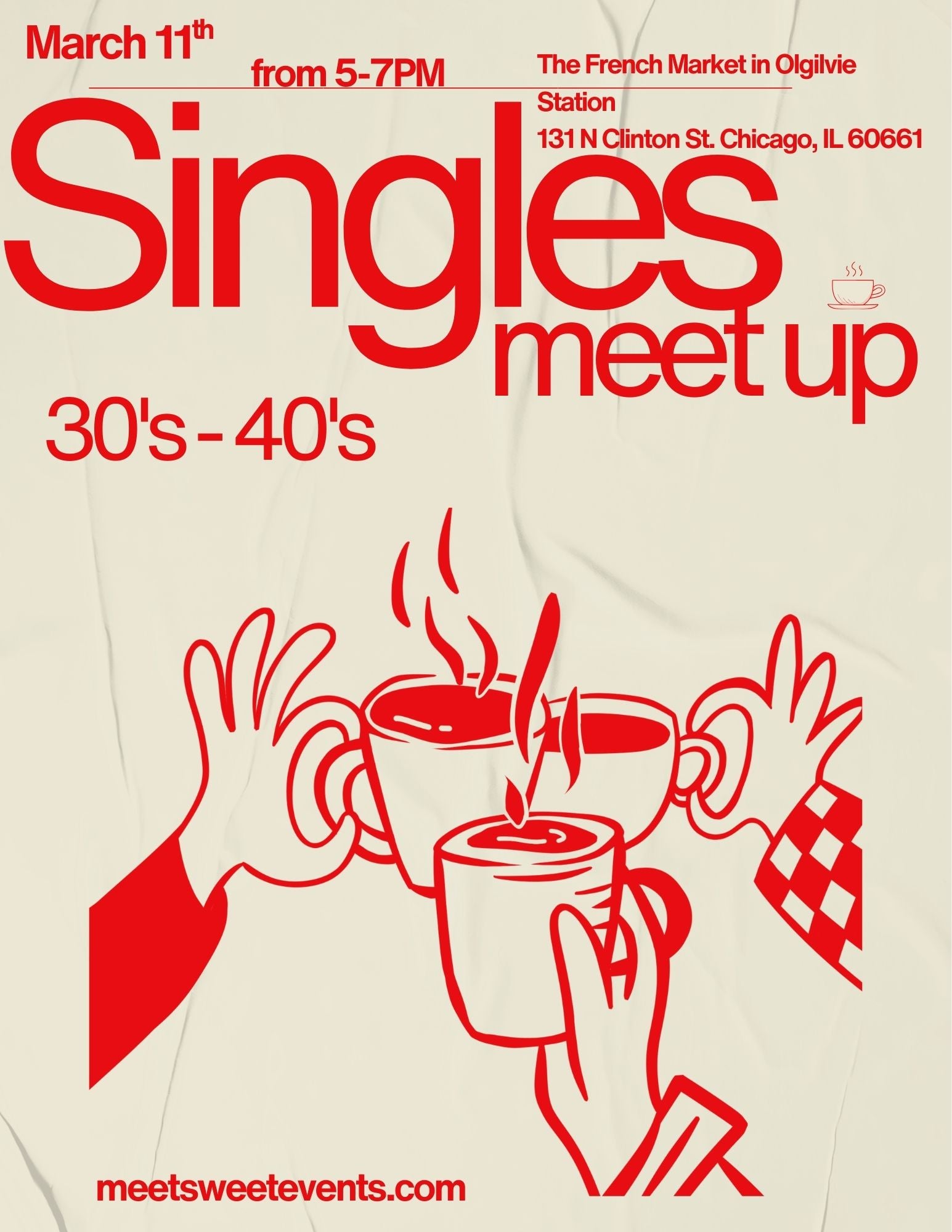 30's 40's Singles Meet Up at The French Market 5-7 PM 131 N Clinton St. Chicago, IL 60661